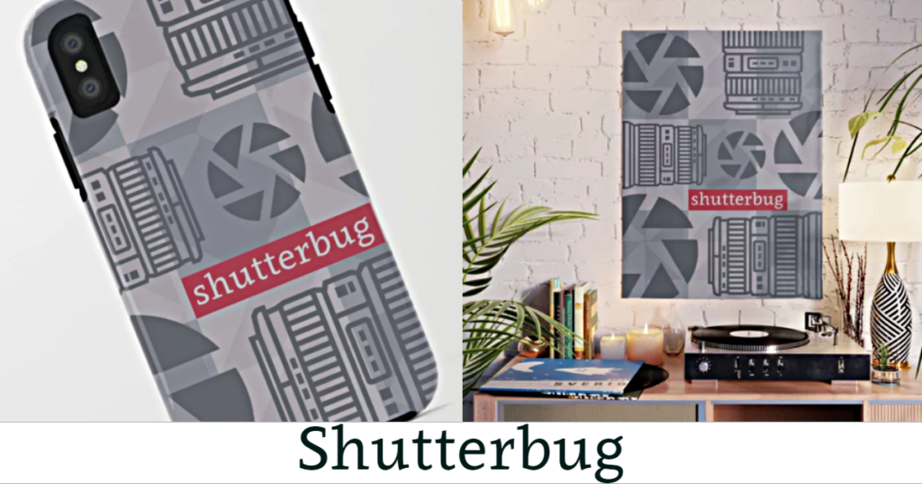 Shutterbug Phone Case & Poster